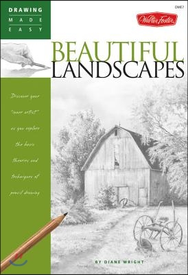 Beautiful Landscapes: Discover Your Inner Artist as You Explore the Basic Theories and Techniques of Pencil Drawing
