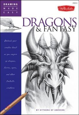 Dragons & Fantasy: Unleash Your Creative Beast as You Conjure Up Dragons, Fairies, Ogres, and Other Fantastic Creatures