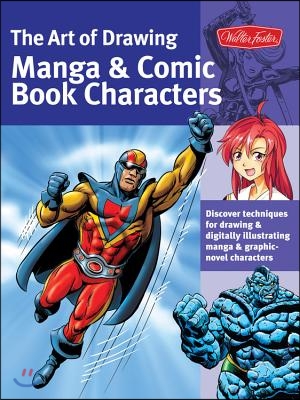 The Art of Drawing Manga &amp; Comic Book Characters