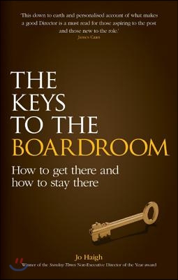 The Keys to the Boardroom: How to Get There and How to Stay There