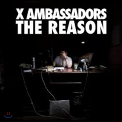 X Ambassadors - The Reason