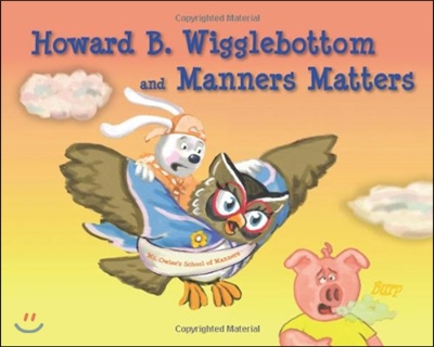 Howard B. Wigglebottom and Manners Matters