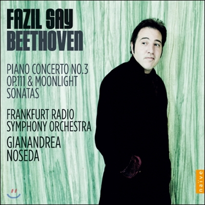 Fazil Say 베토벤: 피아노 협주곡 3번, 피아노 소나타 14, 32번 (Beethoven: Piano Concerto No. 3) 파질 세이 