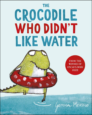 The Crocodile Who Didn&#39;t Like Water