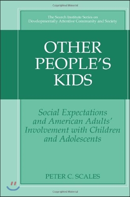 Other People&#39;s Kids: Social Expectations and American Adults? Involvement with Children and Adolescents