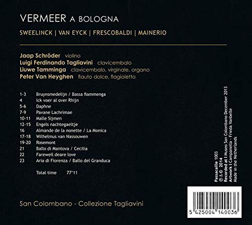 Jaap Schroder 슈벨링크 / 반 아이크 / 프레스코발디 / 마이네리오 - 볼로냐의 베르메르 (Sweelinck / Van Eyck / Frescobaldi / Mainerio - Vermeer a Bologna) 