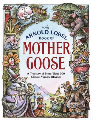 The Arnold Lobel Book of Mother Goose                                                               