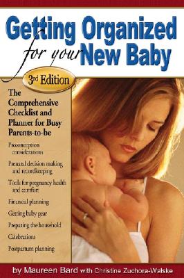 Getting Organized for Your New Baby: A Checklist and Planner for Busy Parents-To-Be
