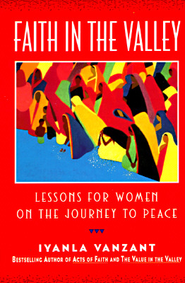 Faith in the Valley: Lessons for Women on the Journey Toward Peace