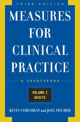 Measures for Clinical Practice: A Sourcebook, Volume 2, Adults                                      