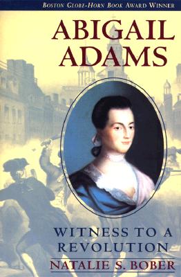 Abigail Adams: Witness to a Revolution (Paperback)