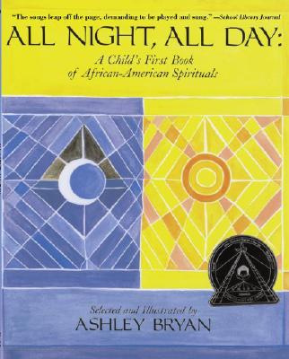 All Night, All Day: A Child&#39;s First Book of African-American Spirituals