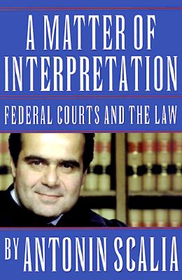 A Matter of Interpretation: Federal Courts and the Law