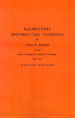 Elementary Differential Topology: Lectures Given at Massachusetts Institute of Technology Fall, 1961