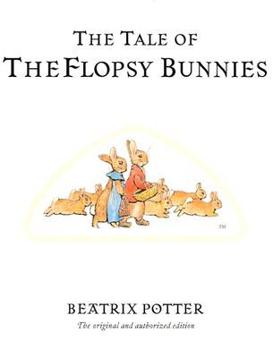 The Tale of the Flopsy Bunnies                                                                      