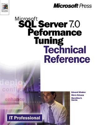 Microsoft SQL Server 7.0 Performance Tuning Technical Reference