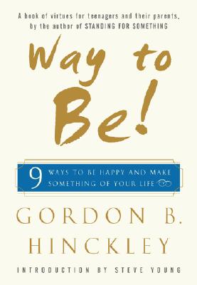 Way to Be!: Nine Ways to Be Happy and Make Something of Your Life 