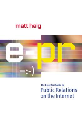 E-PR: The Essential Guide Online Public Relations                                                   