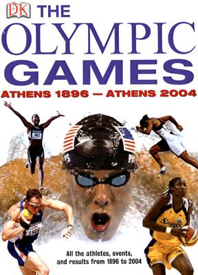 The Olympic Games: Athens 1896-Athens 2004