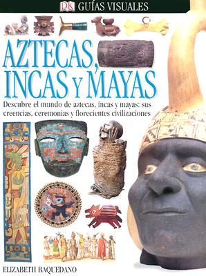 Aztecas, Incas Y Mayas