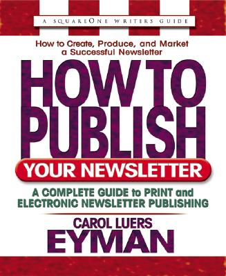 How to Publish Your Newsletter: A Complete Guide to Print and Electronic Newsletter Printing