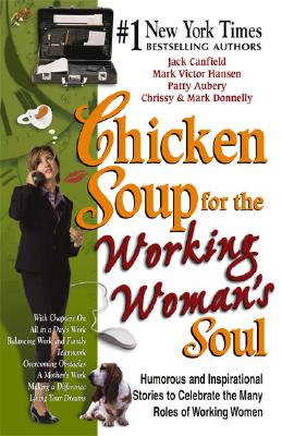 Chicken Soup for the Working Woman&#39;s Soul (Paperback)
