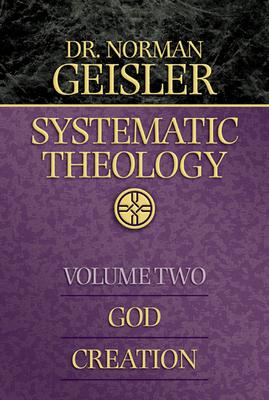 Systematic Theology vol. 2 by Norman Geisler