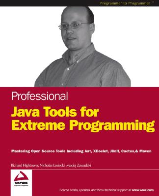 Professional Java Tools for Extreme Programming: Ant, XDoclet, JUnit, Cactus, and Maven