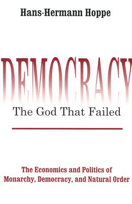 Democracy – The God That Failed