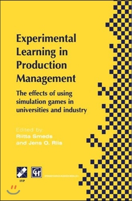 Experimental Learning in Production Management: Ifip Tc5 / Wg5.7 Third Workshop on Games in Production Management: The Effects of Games on Developing