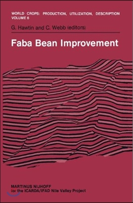 Faba Bean Improvement: Proceedings of the Faba Bean Conference Held in Cairo, Egypt, March 7-11, 1981