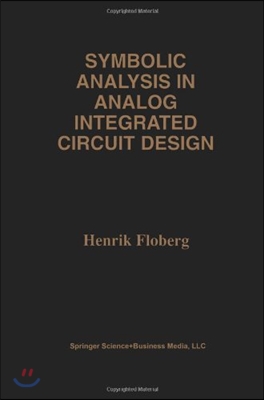 Symbolic Analysis in Analog Integrated Circuit Design