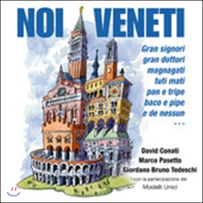 David Conati &amp; Marco Pasetto &amp; Giordano Bruno Tedeschi - Noi Veneti