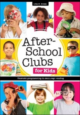 After-School Clubs for Kids: Thematic Programming to Encourage Reading