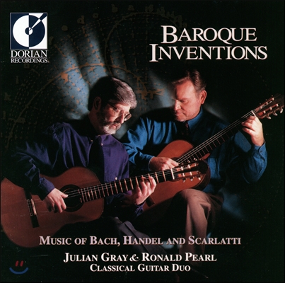 Julian Gray / Ronald Pearl 기타 이중주 - 바흐: 프랑스 모음곡 5번/헨델 : 로델린다 서곡, 샤콘느 /스카를라티: 여섯 개의 소나타 (Baroque Inventions)