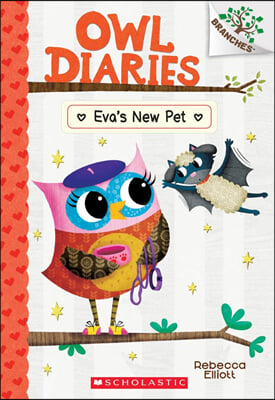 Owl Diaries #15 : Eva&#39;s New Pet (A Branches Book)