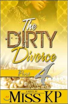 The Dirty Divorce Part 4