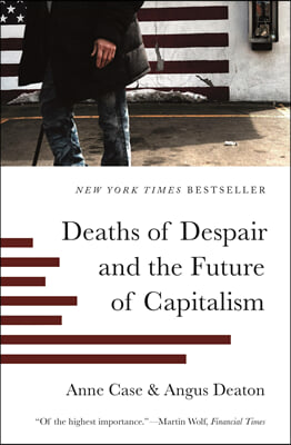 Deaths of Despair and the Future of Capitalism