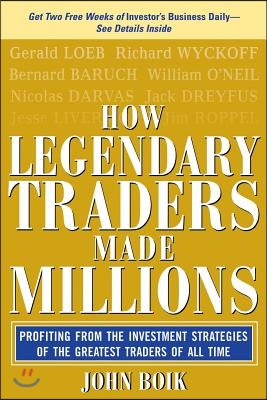 How Legendary Traders Made Millions: Profiting from the Investment Strategies of the Gretest Traders of All Time