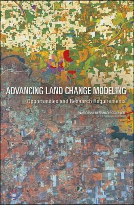 Advancing Land Change Modeling: Opportunities and Research Requirements