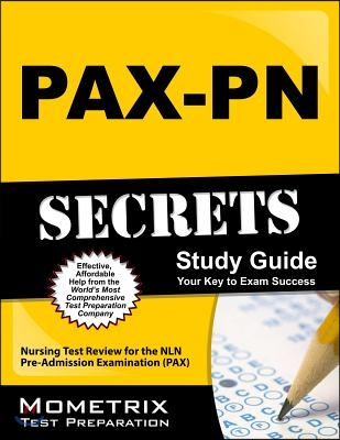 PAX-PN Secrets Study Guide: Nursing Test Review for the NLN Pre-Admission Examination (PAX)