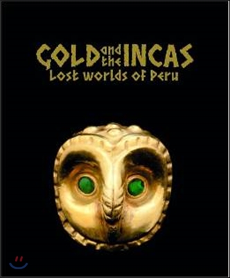 Gold and the Incas: Lost Worlds of Peru