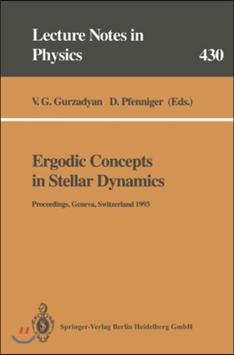 Ergodic Concepts in Stellar Dynamics: Proceedings of an International Workshop Held at Geneva Observatory University of Geneva, Switzerland, 1-3 March
