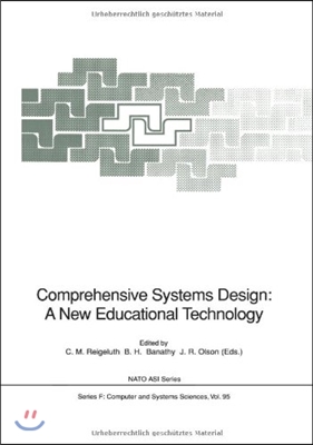 Comprehensive Systems Design: A New Educational Technology: Proceedings of the NATO Advanced Research Workshop on Comprehensive Systems Design: A New