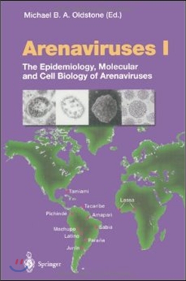 Arenaviruses I: The Epidemiology, Molecular and Cell Biology of Arenaviruses