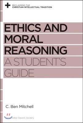 Ethics and Moral Reasoning: A Student's Guide