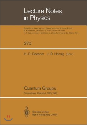 Quantum Groups: Proceedings of the 8th International Workshop on Mathematical Physics, Held at the Arnold Sommerfeld Institute, Claust