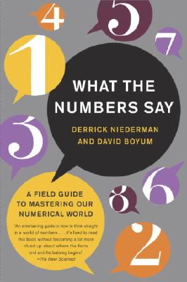 What the Numbers Say: A Field Guide to Mastering Our Numerical World