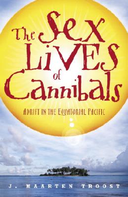 The Sex Lives of Cannibals: Adrift in the Equatorial Pacific