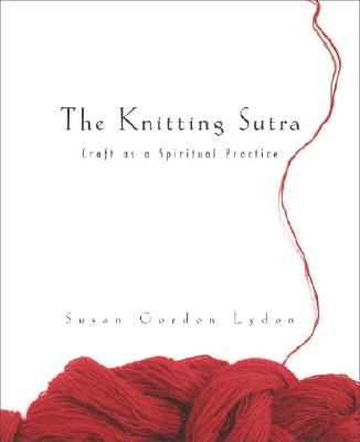 The Knitting Sutra: Craft as a Spiritual Practice